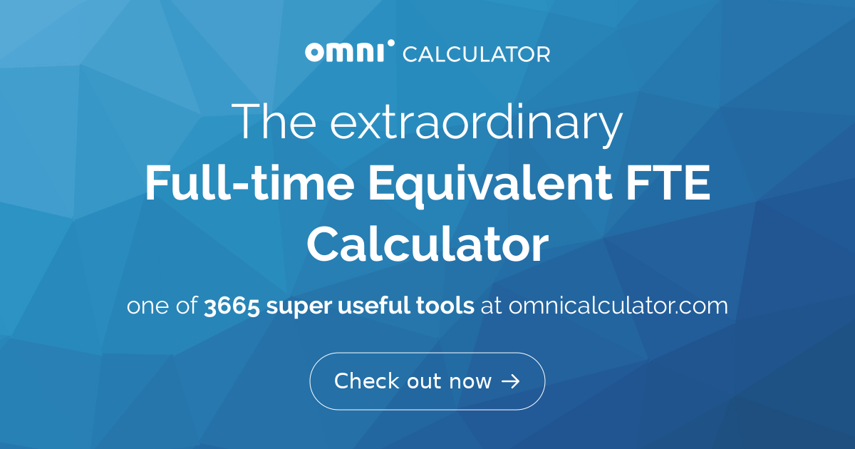 Full-time Equivalent (FTE) Calculator