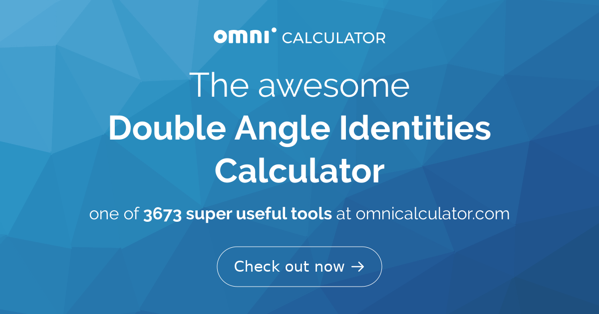 Double angle identities calculator