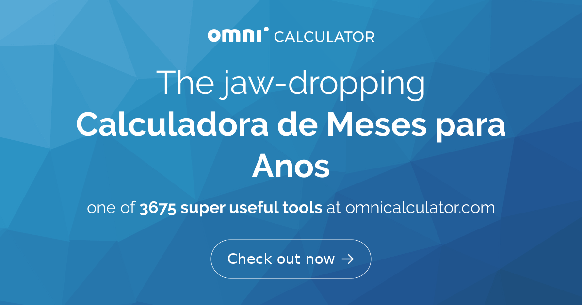 Calculadora de Meses para Anos