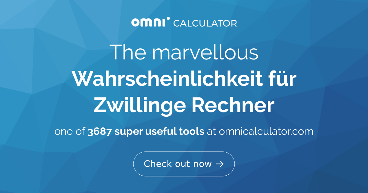 Wahrscheinlichkeit für Zwillinge Rechner