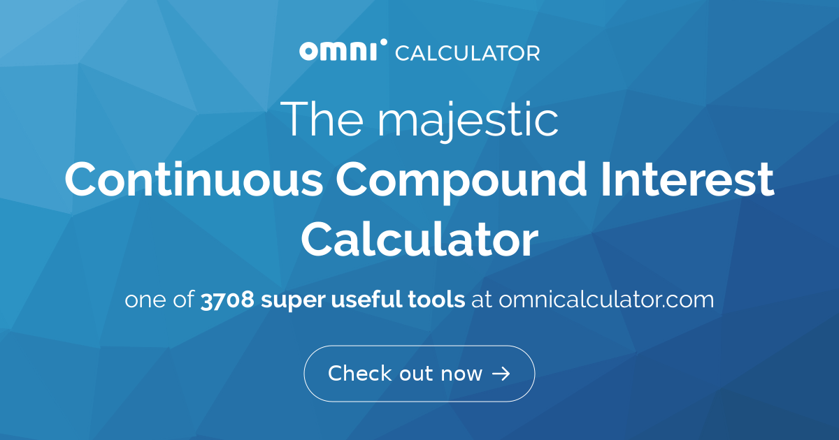 Continuous compound interest calculator