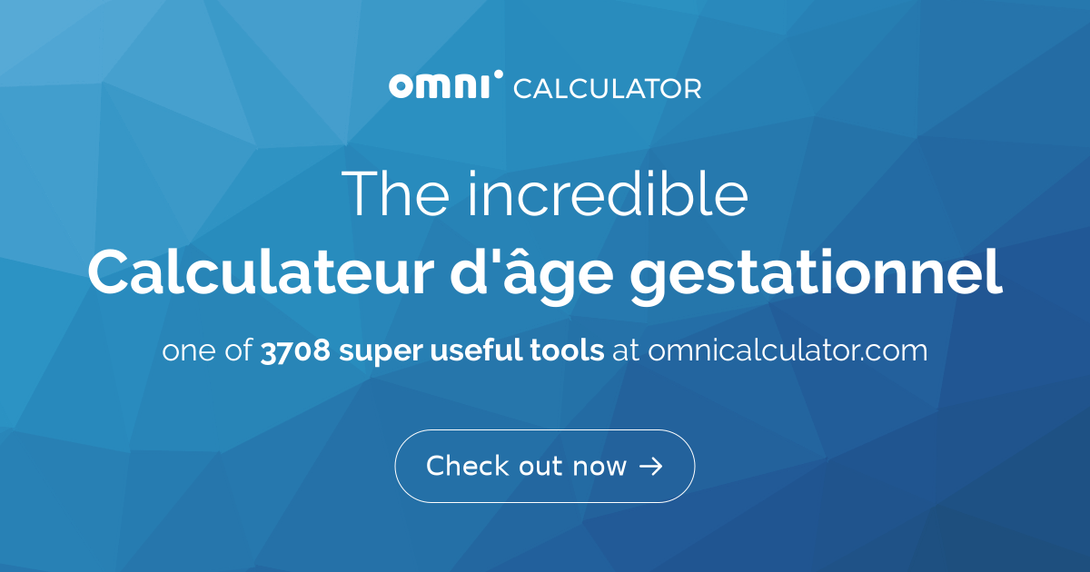 Calculateur d'âge gestationnel