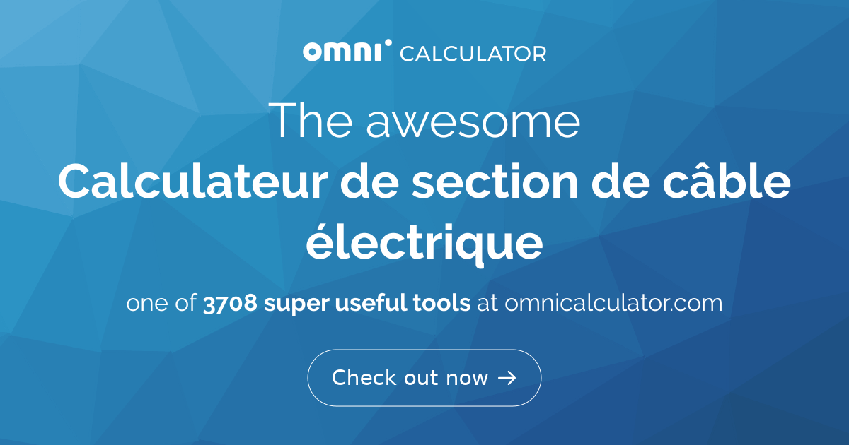 Calculateur de section de câble et de fil électrique