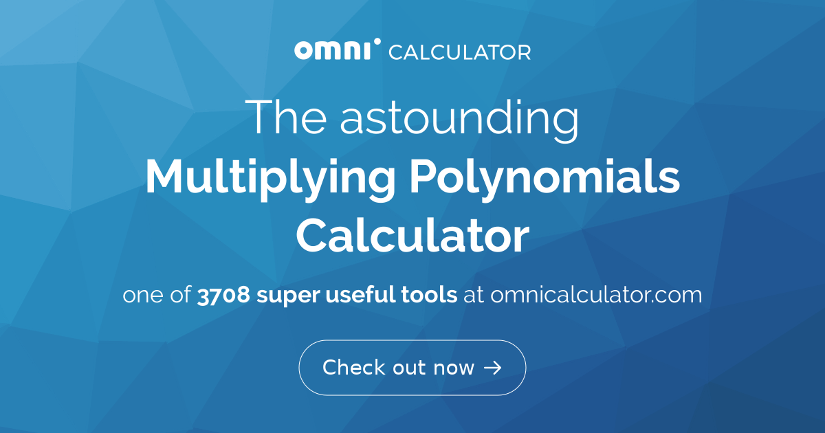 Multiplying Polynomials Calculator