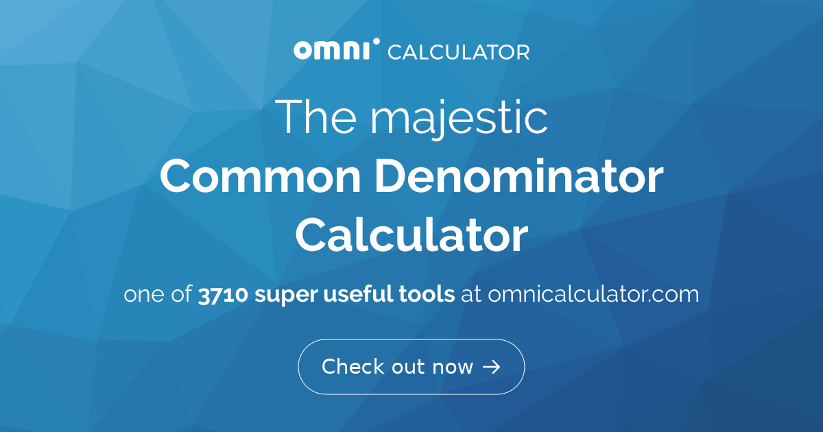 Common denominator calculator