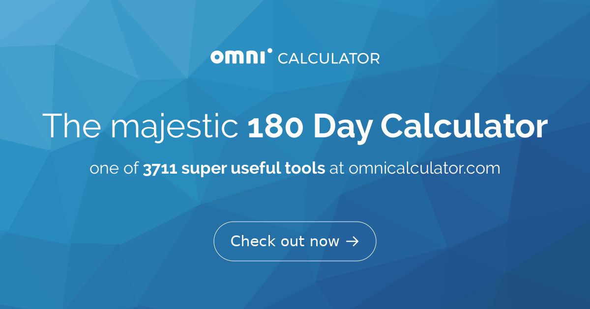 180 Day Calculator