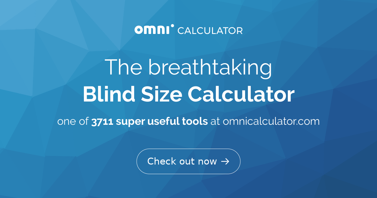 Blind Size Calculator