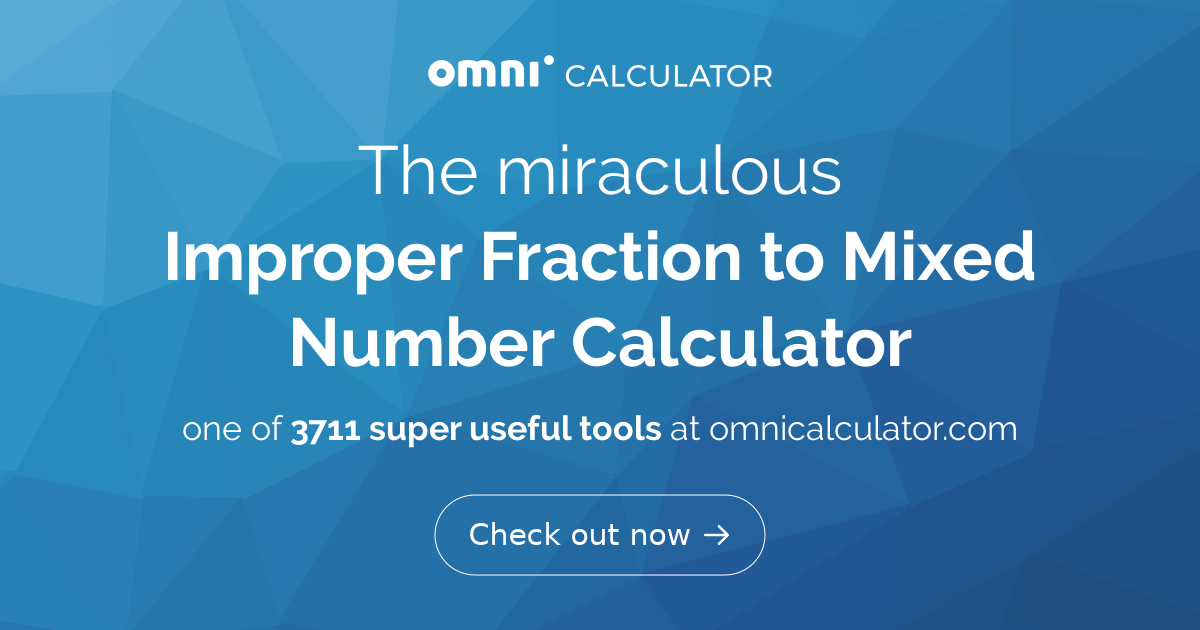 Improper Fraction To Mixed Number Calculator