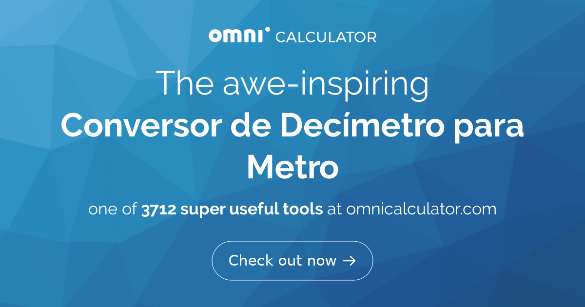Conversor de Decímetro para Metro
