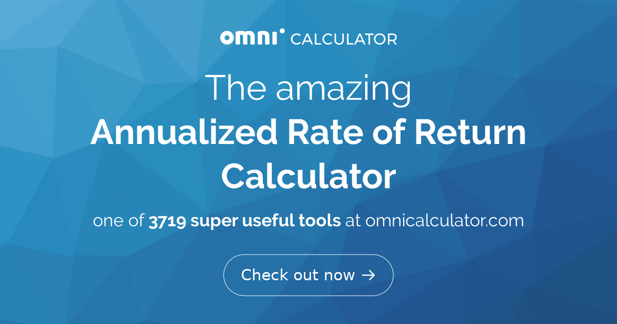 rate of return annualized calculator