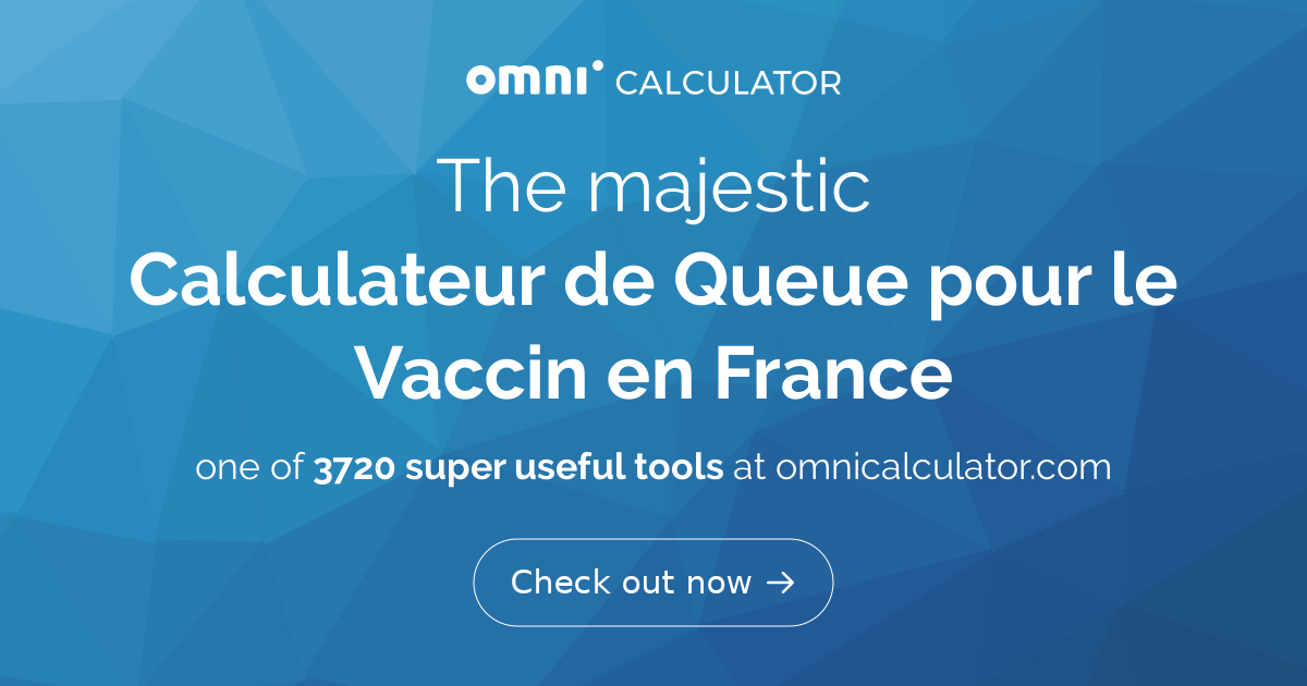 Calculateur Queue Vaccin France