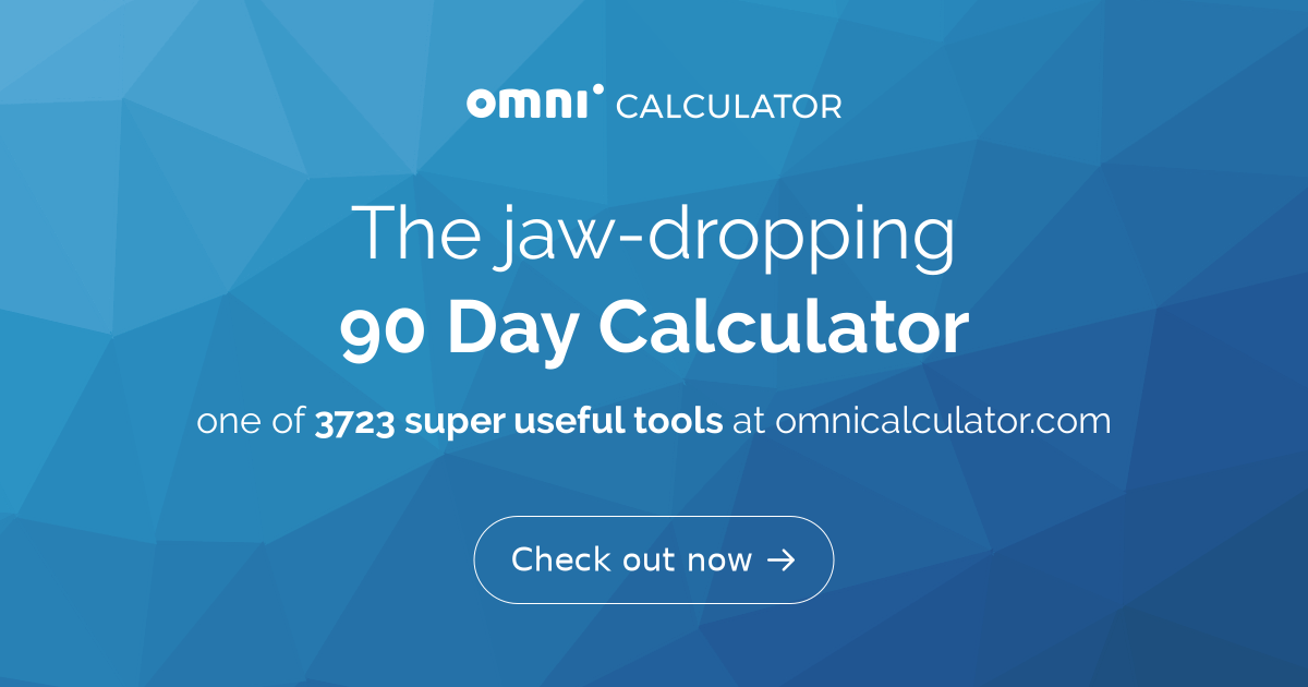 90 Day Calculator: Find Dates 90 Days From Now