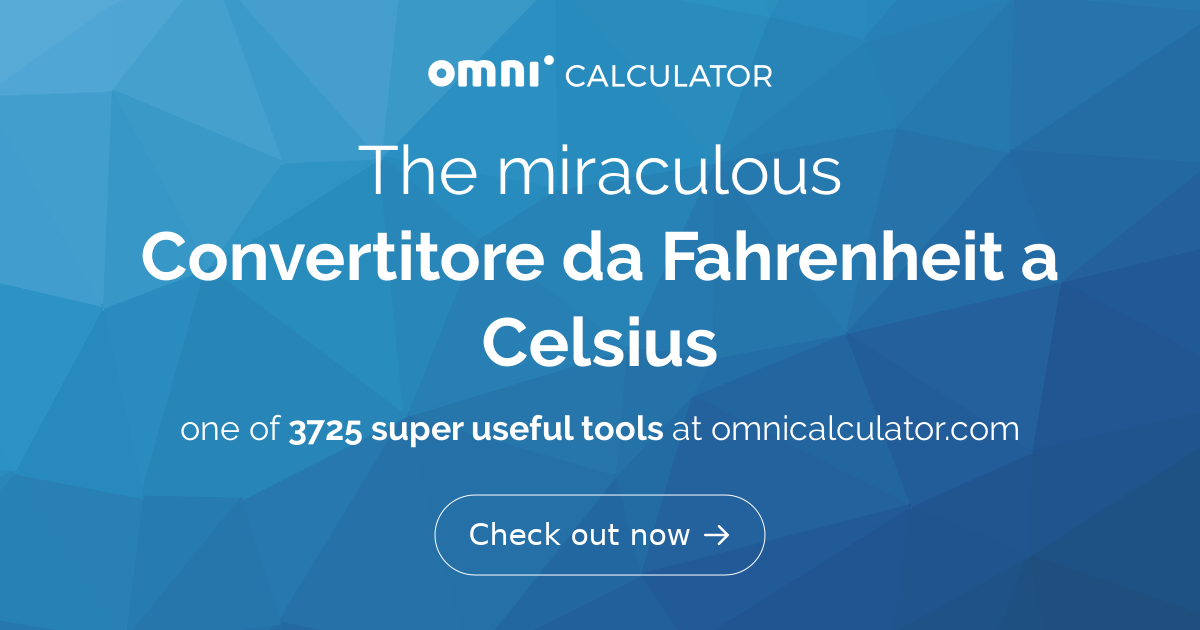 Convertitore da Fahrenheit a Celsius
