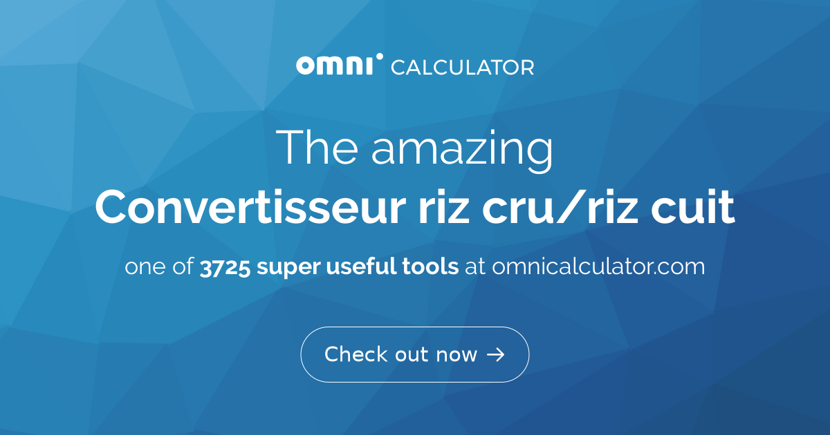 Convertisseur riz cru/riz cuit Équivalence cru/cuit