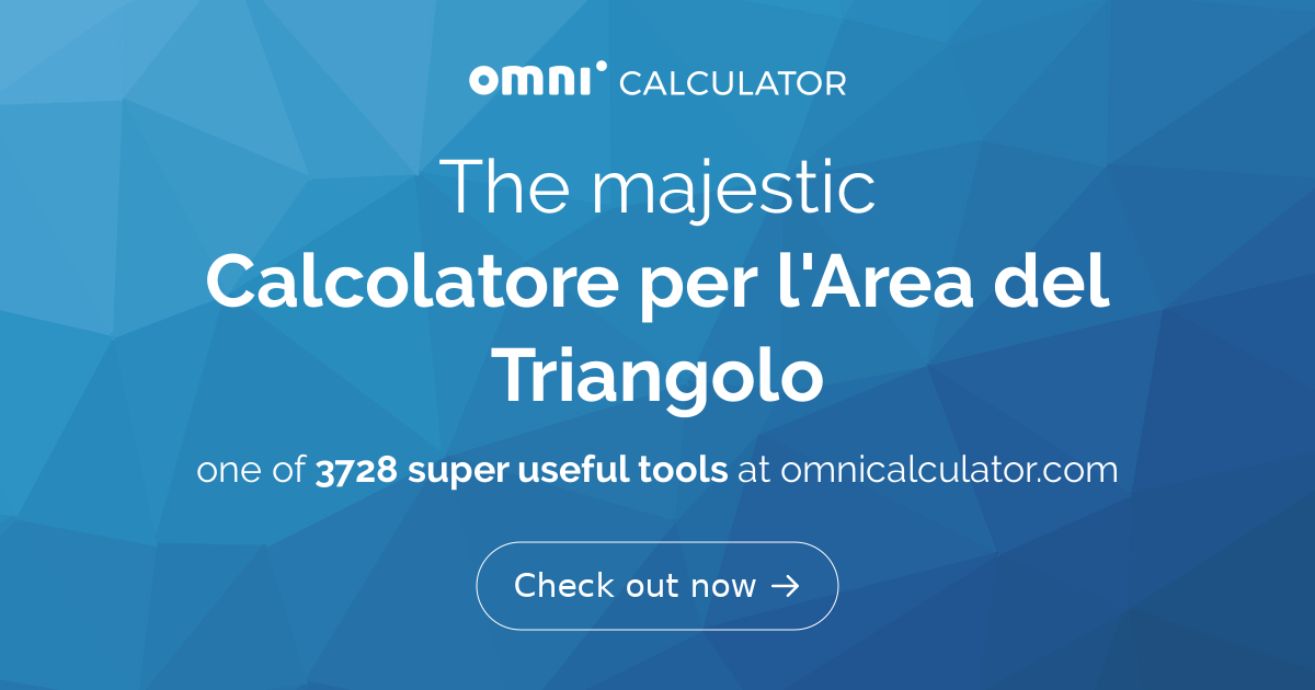 Come Si Trova L'area Del Triangolo Calcolatore per l'Area del Triangolo