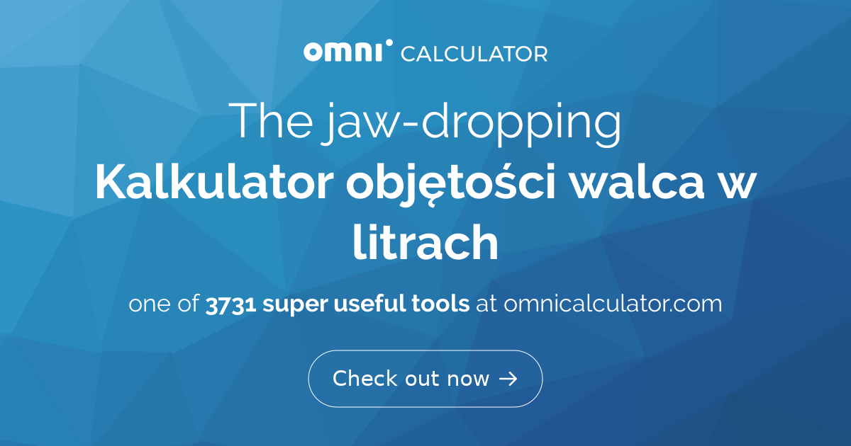 Jak Obliczyć Pojemność Walca W Litrach Kalkulator objętości walca w litrach