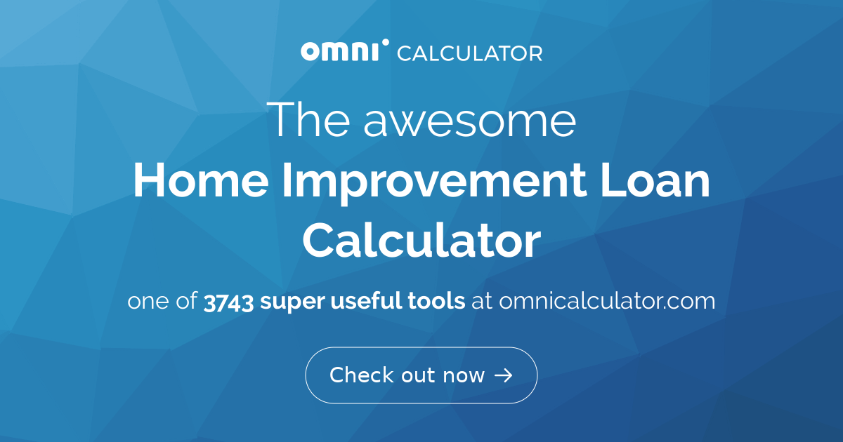 Home Improvement Loan Calculator