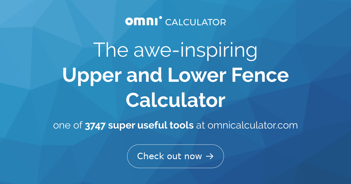 Upper and Lower Fence Calculator
