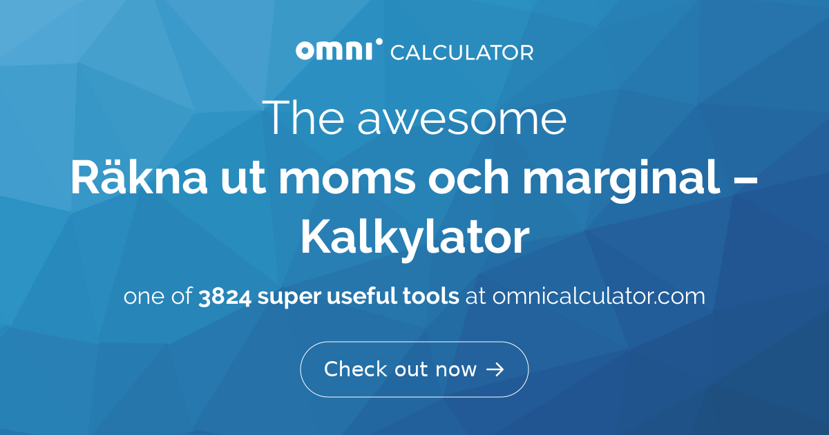 Räkna ut moms och marginal – Kalkylator