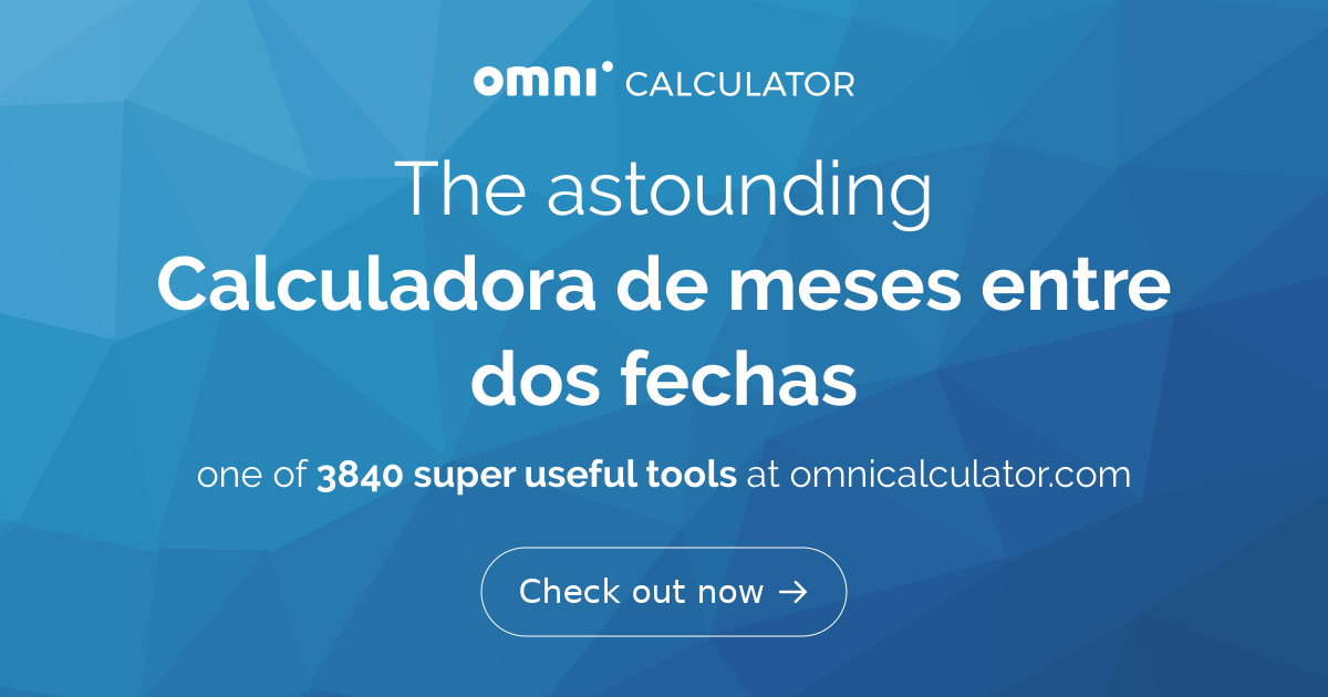 Calculadora de meses entre dos fechas