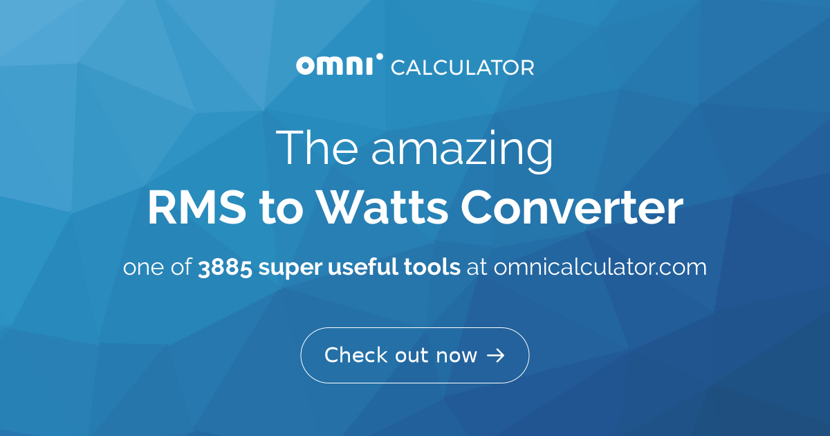 Cms Rms Convertion RMS to Watts Converter