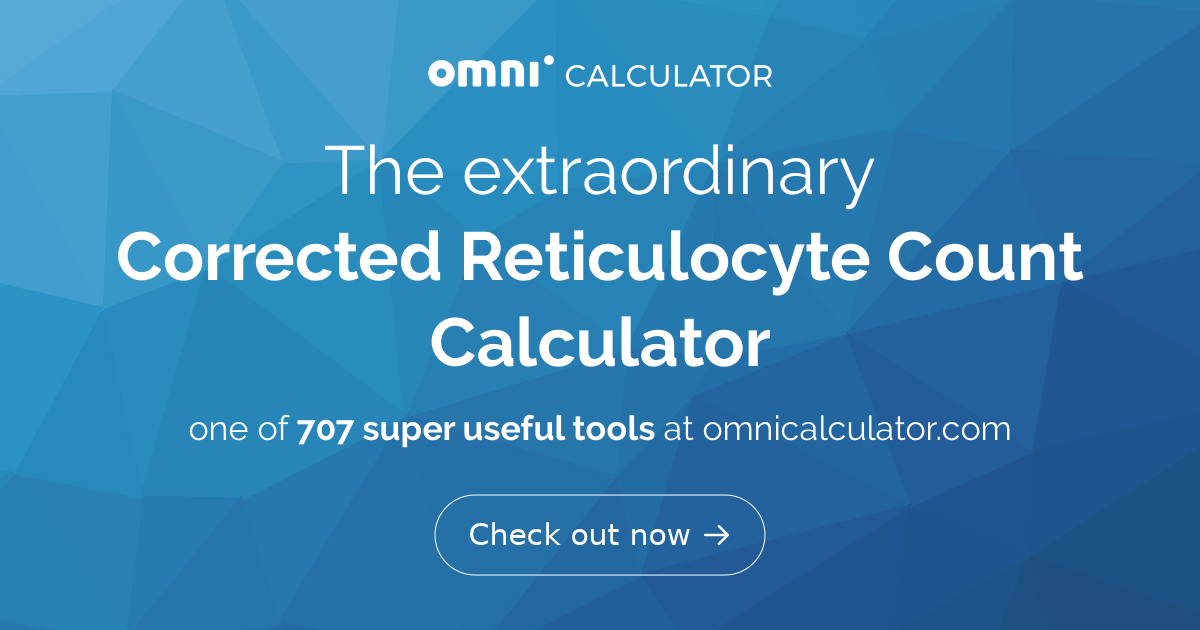 Corrected Reticulocyte Count Calculator - Omni