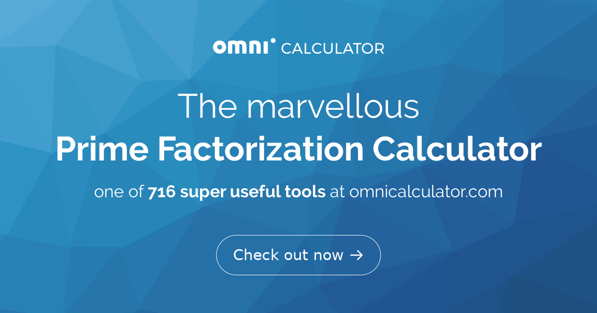 Prime Factorization. Calculator | Definition | Factor tree - Omni