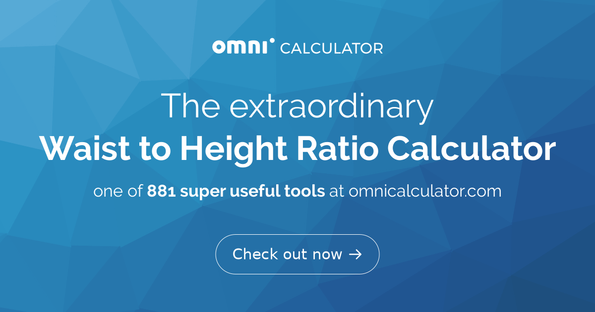 Calculate Your WaistHeight Ratio Omni Calculator