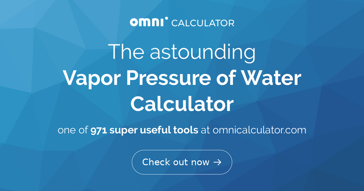 Vapor Pressure Of Water Calculator Definition Formulas Omni